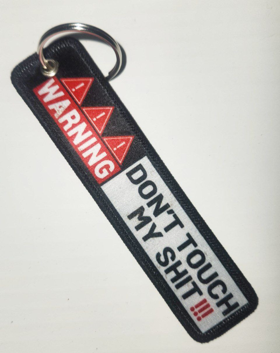 DONT TOUCH MY SHIT!!! Keychain Tag
